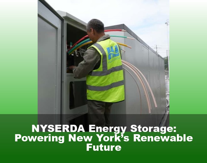 NYSERDA Energy Storage: Powering New York’s Renewable Future
